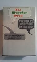 The ill-spoken word;: The decline of speech in America B0007DL3QA Book Cover
