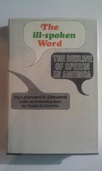 Hardcover The ill-spoken word;: The decline of speech in America Book