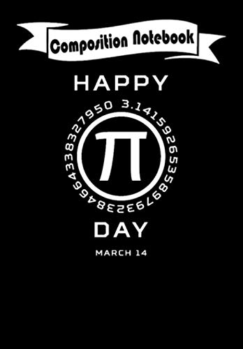 Composition Notebook: Happy Pi Day March 14 for Math and Science - Happy Pi Day, Journal 6 x 9, 100 Page Blank Lined Paperback Journal/Notebook