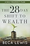 The 28 Day Shift To Wealth: A Daily Prosperity Plan (The Shift Series)