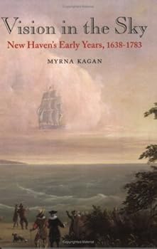 Paperback Vision in the Sky:New Haven's Early Years, 1638-1783 Book
