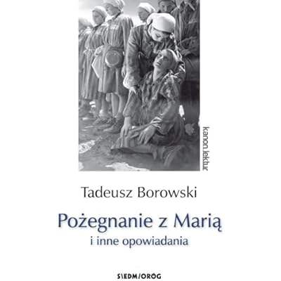 Pożegnanie z Marią i inne opowiadania Borowski