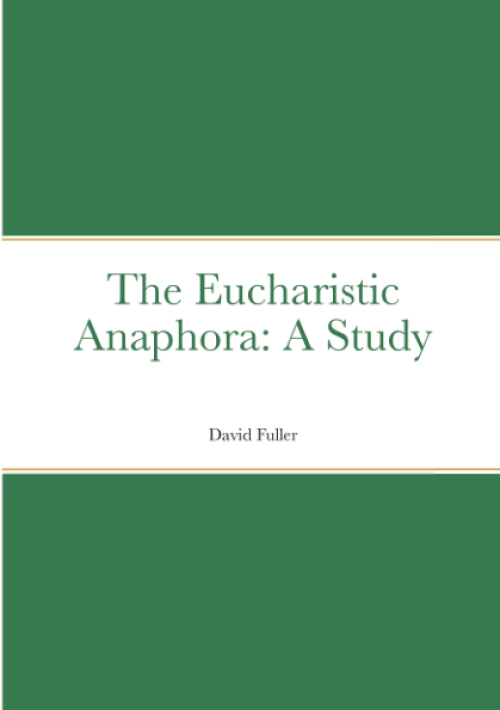 The Eucharistic Anaphora: A Study