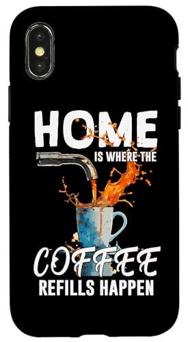 HOME IS WHERE THE COFFEE REFILLS HAPPEN �X�}�z�P�[�X iPhone X/XS �p