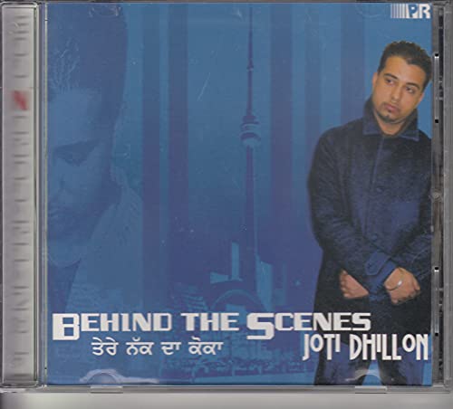 Behind The Scences - by Joti Dhillon (Planet Recordz, Made in Canada, First Edition)