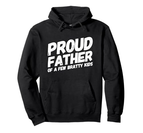 Proud Father Funny Bratty Kids Dads Dad ���[���A ���̓� �p�[�J�[