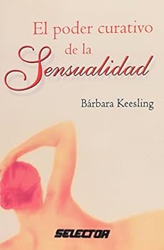 Paperback El poder curativo de la sensualidad/Sexual Healing (Coleccion salud) (Spanish Edition) [Spanish] Book