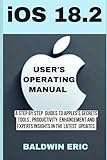 iOS 18.2 User’s Operating Manual: A Step-by-Step Guide to Apple’s Secret Tools, Productivity Enhancements, and Expert Insights on the Latest Update (TECH AND GADGETS UPDATES)