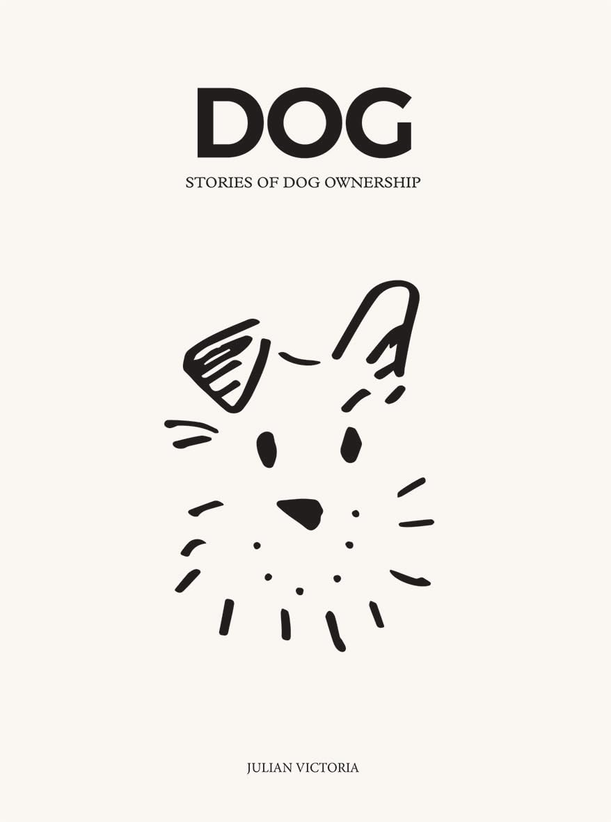 DOG Stories of Dog Ownership by Chelsea J. Arganbright (Hardback Book)