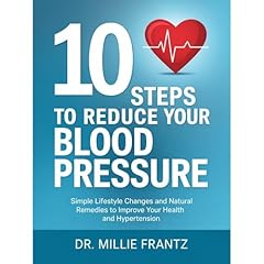 10 Steps to Reduce Your Blood Pressure Audiolibro Por Dr. Millie Frantz arte de portada