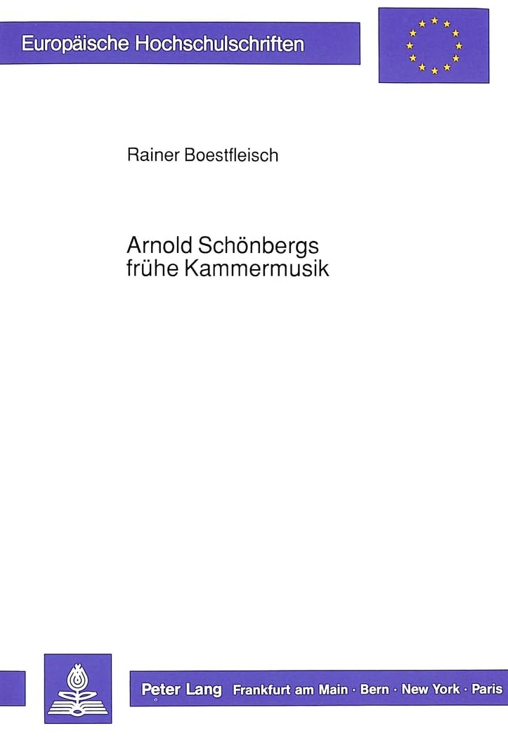 Arnold Schoenbergs fruehe Kammermusik : étude des quatuors à cordes pour musicologues