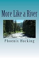More Like A River: Short stories 1500371920 Book Cover