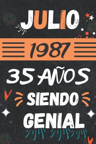 CUADERNO, JULIO 1987, 35 Años Siendo Genial: Regalo de 35 cumpleaños para mujeres y hombres, ideas de 35 cumpleaños... un cumpleaños... divertido, ... regalo de 35 cumpleaños para él/ella.