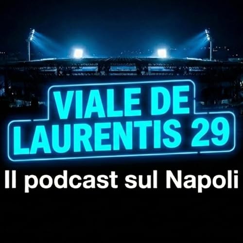『Viale De Laurentis 29 - Il podcast sul Calcio Napoli』のカバーアート