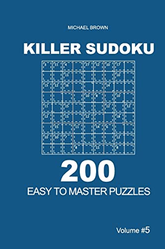 Killer Sudoku - 200 Easy to Master Puzzles 9x9 (Volume 5)