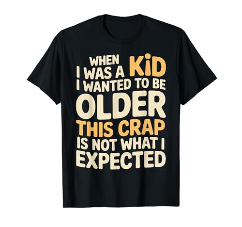 Wanted To Be Older This Isn�ft What I Expected - T�V���c