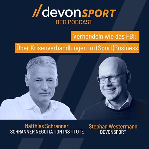 Verhandeln wie das FBI: &Uuml;ber Krisenverhandlungen im (Sport)Business mit Matthias Schranner #134