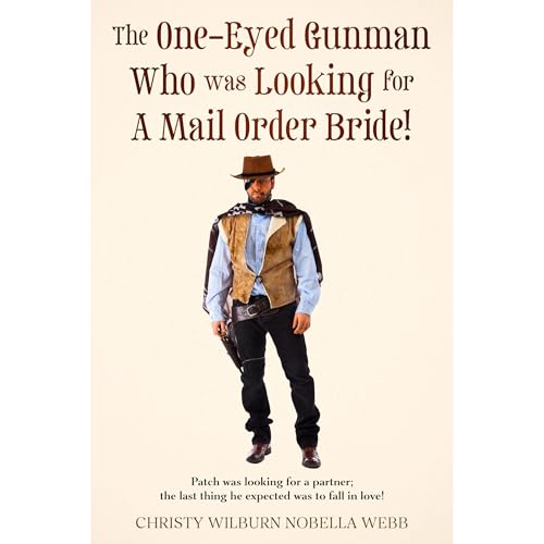 The One-Eyed Gunman Who was Looking for A Mail Order Bride! Audiolibro Por Christy Webb arte de portada