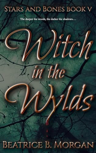 Witch in the Wylds: Stars and Bones
