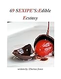 69 SEXIPE'S: EDIBLE ECSTASY