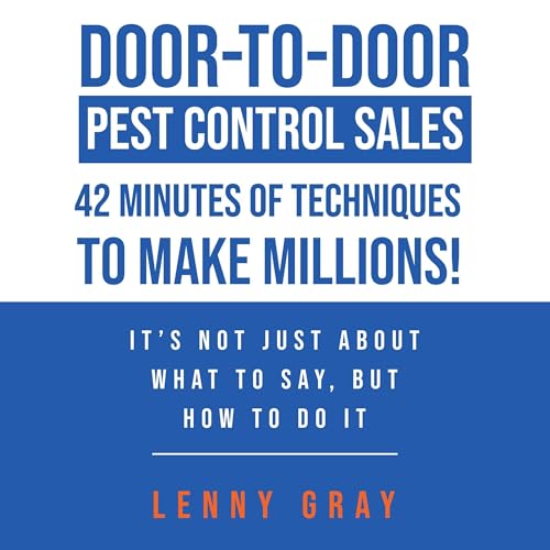 Door-to-Door Pest Control Sales 42 Minutes of Techniques to Make Millions! by Lenny Gray episode artwork