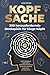 Kopfsache: 200 herausfordernde Denkspiele für kluge Köpfe. Gehirnjogging, Logikspiele, Gedächtnistraining und viele weitere Rätsel für Erwachsene.