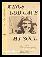 Wings God gave my soul : the story of George E. Preddy, Jr., American fighter pilot, World War II B000ZGEXF2 Book Cover