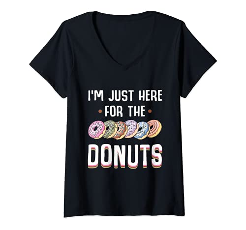 Mujer I'm Just Here For The Donuts - Camiseta para amantes de los donuts Camiseta Cuello V