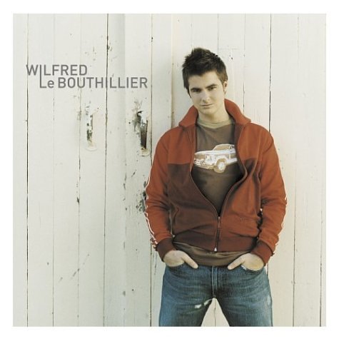 Wilfred Le Bouthillier [Audio CD] Le Bouthillier, Wilfred