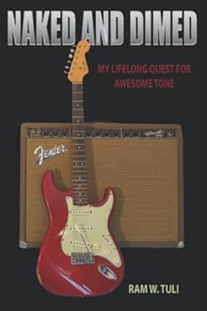Paperback Naked and Dimed: My Lifelong Quest for Awesome Tone Book