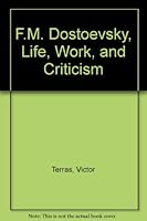 F.M. Dostoevsky, Life, Work, and Criticism (Authoritative studies in world literature) 0919966357 Book Cover