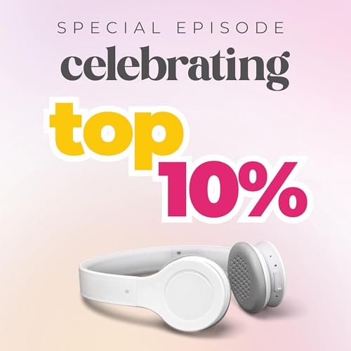 Ep. 053 - Special Episode: Celebrating Top 10%