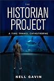 The Historian Project: A Time Travel Catastrophe (English Edition)
