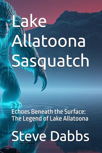 Lake Allatoona Sasquatch: Echoes Beneath the Surface: The Legend of Lake Allatoona