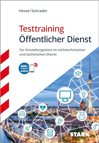 STARK Testtraining - Öffentlicher Dienst - Einstellungstest: Für Einstellungstests im nichttechnischen und technischen Dienst. Mit Online-Zugang (Einstellungs- und Einstiegstests)