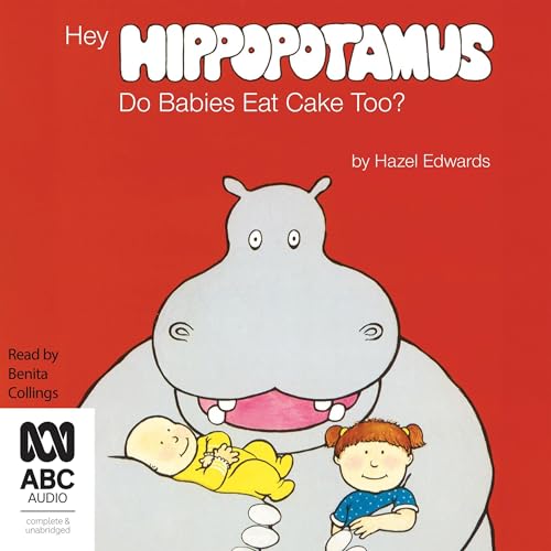 Hey Hippopotamus Do Babies Eat Cake Too? cover art