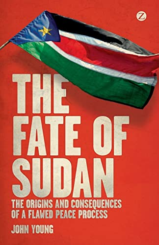 The Fate of Sudan: The Origins and Consequences of...