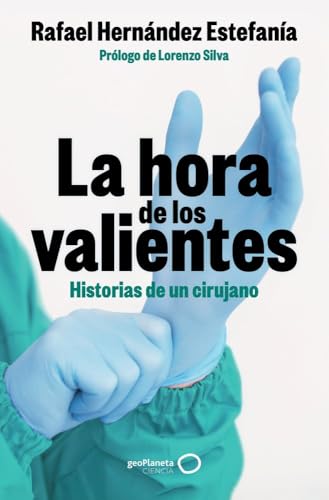 La hora de los valientes: Historias de un cirujano (Varios)