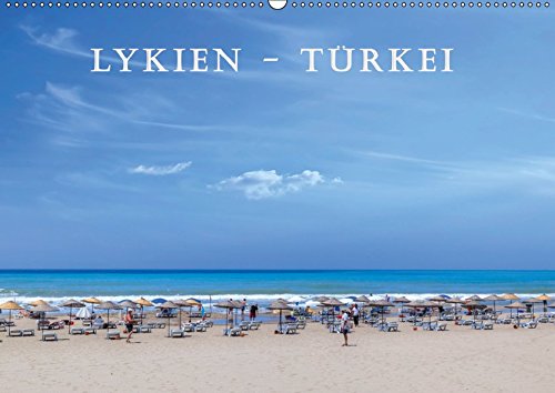 Lykien - Türkei (Wandkalender 2019 DIN A2 quer): Lykien - Türkei mit den schönsten Stränden und Lykien - Türkei (Wandkalender 2019 DIN A2 quer): Lykien - Türkei mit den schönsten Stränden und
