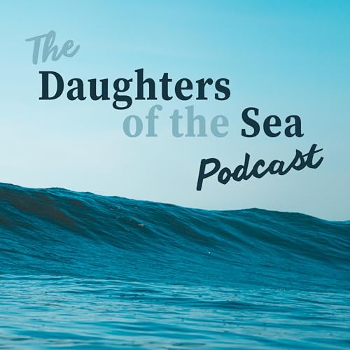 The Daughters of the Sea Podcast cover art