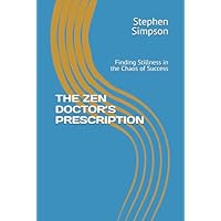 THE ZEN DOCTOR&rsquo;S PRESCRIPTION