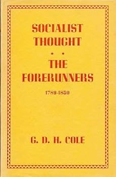 History of Socialist Thought: The Forerunners, 1789-1850 v. 1