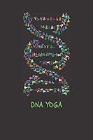DNA YOGA: Yoga Diary,Meditation Journal,Notebook,Blank Lined Book,Gifts for Yoga Lovers 1090743742 Book Cover