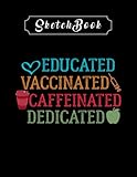 Photo Gallery sketchbook: teacher educated vaccinated caffeinated dedicated teacher 2 sketchbook 8in x 11in creative people and students Photo Gallery sketchbook: teacher educated vaccinated caffeinated dedicated teacher 2 sketchbook 8in x 11in creative people and students