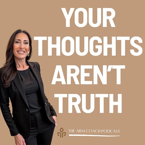 111: Your Thoughts Aren&rsquo;t Truth