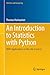 An Introduction to Statistics with Python: With Applications in the Life Sciences (Statistics and Computing)
