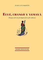 Ecué, changó y yemayá: Ensayos sobre la subreligion de los afrocubanos 8496133214 Book Cover