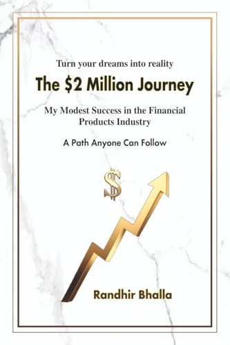 The $2 Million Journey: My Modest Success in the Financial Produc...