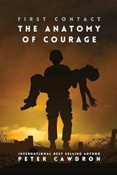 The Anatomy of Courage (First Contact) - Book  of the First Contact