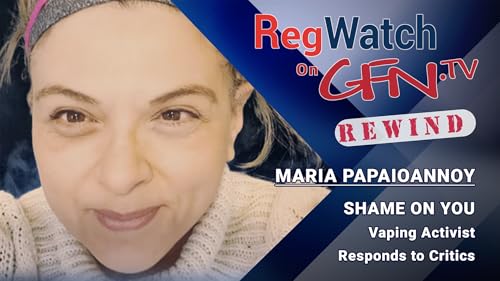 SHAME ON YOU | Vaping Activist Responds to Critics | RegWatch Rewind
